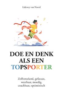 Doe en denk als een topsporter - Lidewey van Noord (ISBN 9789043933650)
