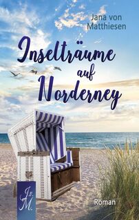 Inselträume auf Norderney - Jana Von Matthiesen (ISBN 9789403747057)