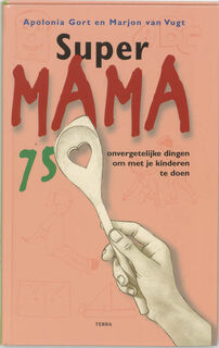 Super Mama - A. Gort, M. van Vugt (ISBN 9789058974440)