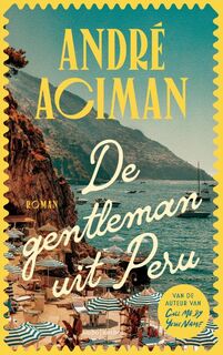 De gentleman uit Peru - Andre Aciman (ISBN 9789026369032)