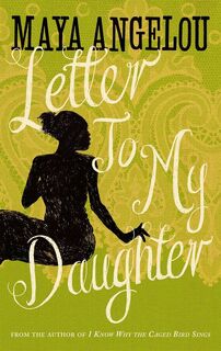Letter to My Daughter - Maya Angelou (ISBN 9781844086115)
