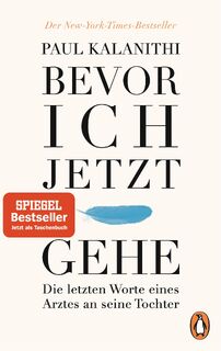 Bevor ich jetzt gehe - Paul Kalanithi (ISBN 9783328101208)