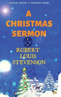 A Christmas Sermon - Robert Louis Stevenson (ISBN 9786257959094)