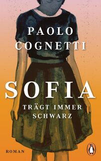 Sofia trägt immer Schwarz - Paolo Cognetti (ISBN 9783328105091)