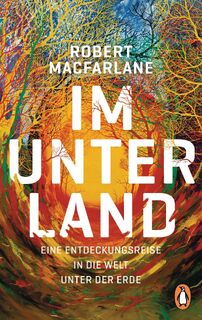 Im Unterland - Robert Macfarlane (ISBN 9783328106517)