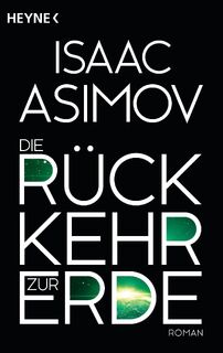 Die Rückkehr zur Erde - Isaac Asimov (ISBN 9783453316331)