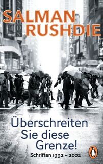 Überschreiten Sie diese Grenze! - Salman Rushdie (ISBN 9783328103530)