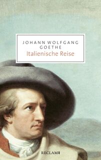 Italienische Reise - Johann Wolfgang Goethe (ISBN 9783150206096)