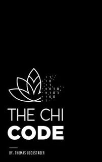 The Chi Code - Thomas S Dockstader (ISBN 9780578674575)