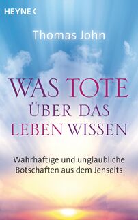 Was Tote über das Leben wissen - Thomas John (ISBN 9783453702981)