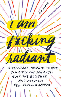 I Am F*cking Radiant - D.A. Sarac (ISBN 9781728221076)