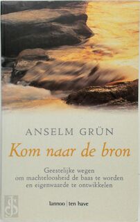 Kom naar de bron - Anselm Grün (ISBN 9789025953690)