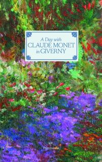 A Day with Claude Monet in Giverny - Adrien Goetz (ISBN 9782080203069)