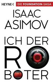 Ich, der Roboter - Isaac Asimov (ISBN 9783453528420)