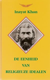 De eenheid van religieuze idealen - Hazrat Inayat Khan (ISBN 9789073207486)