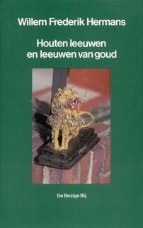 Houten leeuwen en leeuwen van goud - Willem Frederik Hermans (ISBN 9789023473503)