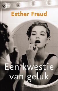 Een kwestie van geluk - Esther Freud (ISBN 9789023463542)