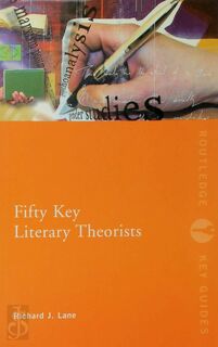 Fifty Key Literary Theorists - Richard J. Lane (ISBN 9780415338486)
