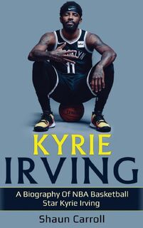Kyrie Irving - Shaun Carroll (ISBN 9781761036514)