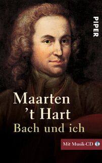 Bach und ich. Inkl. CD - Maarten 't Hart (ISBN 9783492232968)