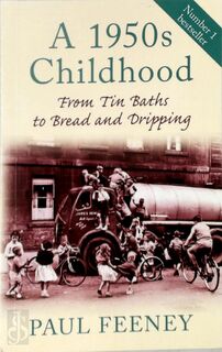A 1950s Childhood - Paul Feeney (ISBN 9780752450117)