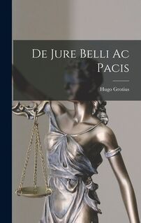 De Jure Belli Ac Pacis - Hugo Grotius (ISBN 9781016592673)