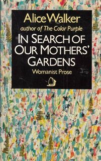 In search of our mothers' gardens - Alice Walker (ISBN 9780704339316)