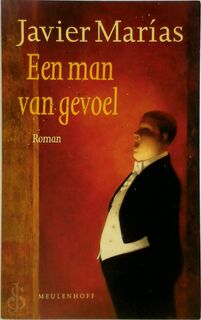Een man van gevoel - Javier Marías, Aline Glastra van Loon (ISBN 9789029037501)