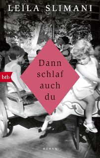 Dann schlaf auch du - Leila Slimani (ISBN 9783442717422)