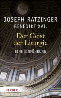 Der Geist der Liturgie - Joseph Ratzinger (ISBN 9783451326745)