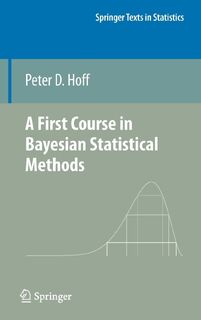 A First Course in Bayesian Statistical Methods - Peter D. Hoff (ISBN 9780387922997)