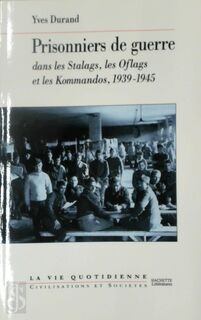 Les Prisonniers de guerre dans les Stalags, les Oflags et les Kommandos, 1939-1945 - Yves Durand (ISBN 9782012351370)