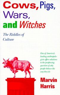 Cows, Pigs, Wars, and Witches - Marvin Harris (ISBN 9780679724681)
