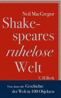 Shakespeares ruhelose Welt - Neil MacGregor (ISBN 9783406652875)