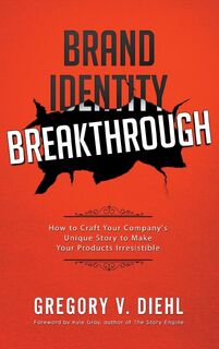 Brand Identity Breakthrough - Gregory V Diehl (ISBN 9781945884207)