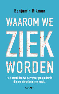 Waarom we ziek worden - Benjamin Bikman (ISBN 9789493422209)