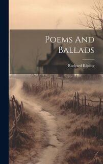 Poems And Ballads - Rudyard Kipling (ISBN 9781020140495)