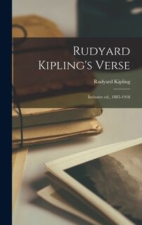 Rudyard Kipling's Verse: Inclusive ed., 1885-1918 - Rudyard Kipling (ISBN 9781017017328)