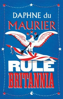 Rule Britannia - Daphne du Maurier (ISBN 9781844080632)