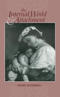 The Internal World and Attachment - Geoff Goodman (ISBN 9780881633610)