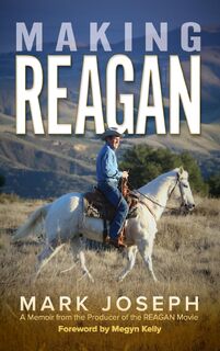Making REAGAN - Mark Joseph (ISBN 9798330201822)