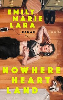 Nowhere Heart Land - Emily Marie Lara (ISBN 9783759600264)