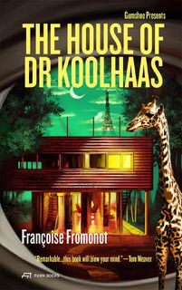 The House of Doctor Koolhaas - Francoise Fromonot (ISBN 9783038604075)