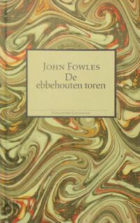 De ebbehouten toren - John Fowles, Frans Kellendonk (ISBN 9789065510631)