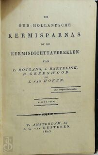 De Oud-Hollandsche Kermisparnas of de Kermisdichttafereelen - Rotgans, Bartelink, Greenwood, Hoven