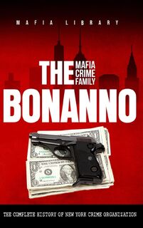 The Bonanno Mafia Crime Family - Mafia Library (ISBN 9781917077118)