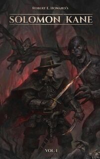 Robert E. Howard's Solomon Kane (Vol 1, Illustrated) - Robert E. Howard (ISBN 9781778355295)