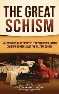 The Great Schism - Captivating History (ISBN 9798893583687)