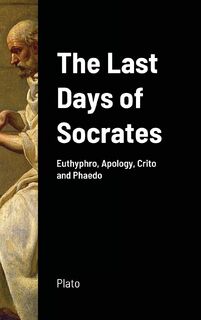 The Last Days of Socrates - Plato (ISBN 9781716633911)