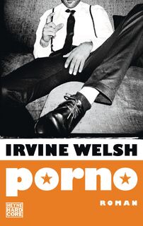 Porno - Irvine Welsh (ISBN 9783453677050)